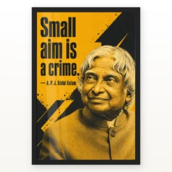 APJ Abdul Kalam Small Aim Is a Crime Quote Photo Frame showing a mustard-and-charcoal screen-print portrait with the quote Small aim is a crime – Black Frame Main View