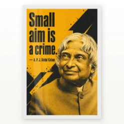 APJ Abdul Kalam Small Aim Is a Crime Quote Photo Frame showing a mustard-and-charcoal screen-print portrait with the quote Small aim is a crime – White Frame Main View