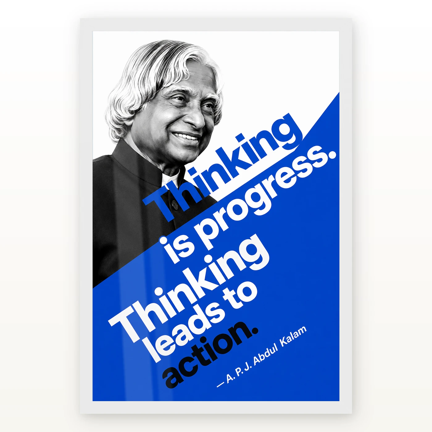 APJ Abdul Kalam Thinking Is Progress Quote Photo Frame 2 APJ Abdul Kalam Thinking Is Progress Quote Photo Frame showing a bold cobalt Bauhaus-style portrait poster with the quote Thinking is progress, thinking leads to action – White Frame Main View