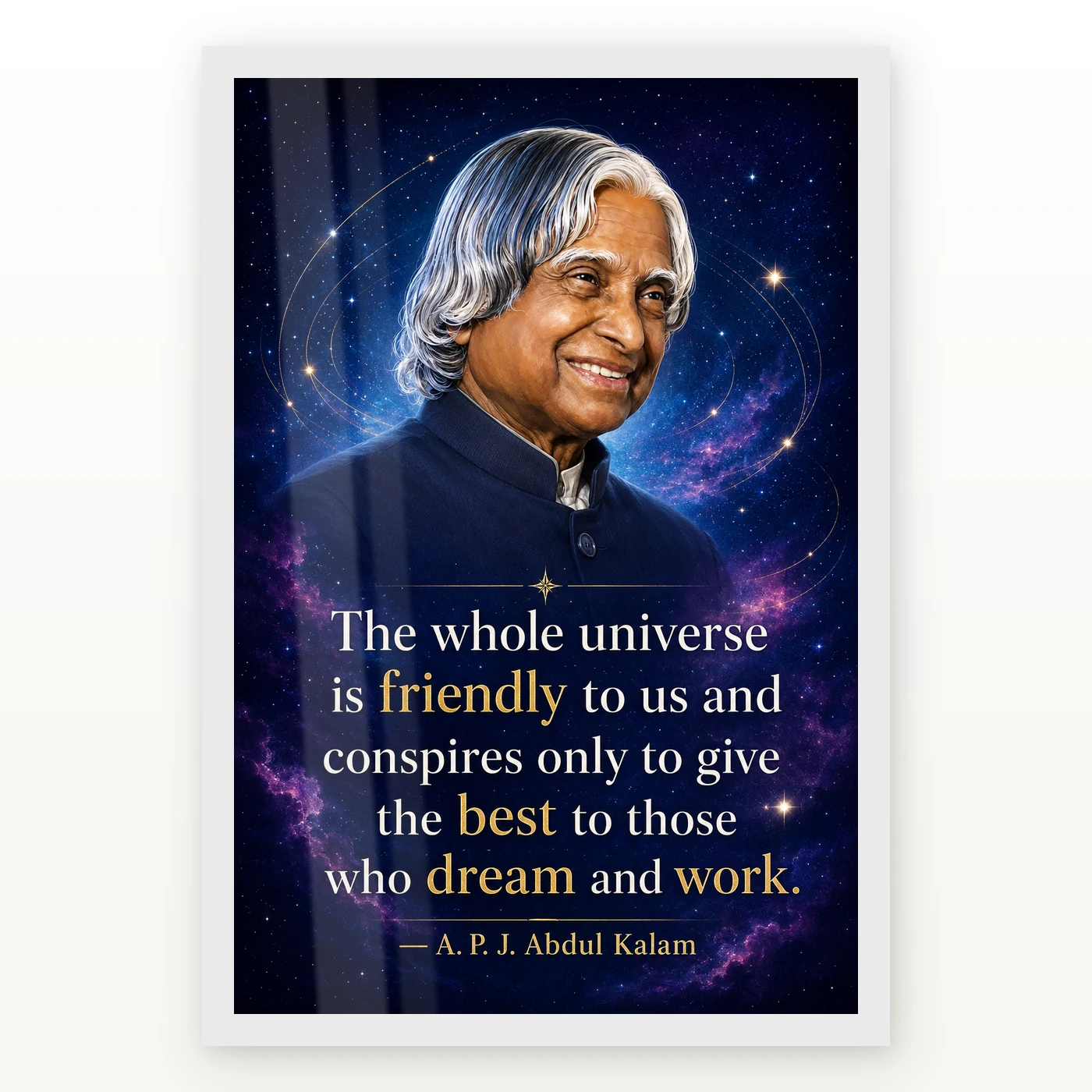 APJ Abdul Kalam Universe Dream and Work Quote Frame 2 APJ Abdul Kalam Universe Dream and Work Quote Frame showing a cosmic portrait poster about the universe supporting those who dream and work – White Frame Main View